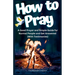 How to Pray a Good Prayer and Simple Guide for Normal People and Get Answered (With Testimonies)