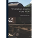 When Railroads Were New