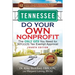 Tennessee Do Your Own Nonprofit: The Only GPS You Need for 501c3 Tax Exempt Approval