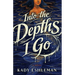 Into the Depths I Go