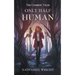 Only Half Human