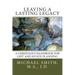 Leaving a Lasting Legacy: A Christian's Handbook for Gift and Estate Planning