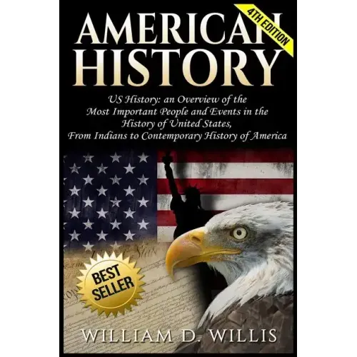 American History: Us History: An Overview of the Most Important People & Events. the History of United States: From Indians to Contempor