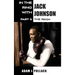In the Ring With Jack Johnson - Part II: The Reign