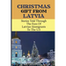 Christmas Gift From Latvia: Stories Told Through The Eyes Of Latvian Immigrants To The U.S