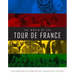 The World of the Tour de France: The Riders, the Bikes, the Teams, the History