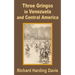 Three Gringos in Venezuela and Central America