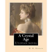 A Crystal Age. By: W. H. Hudson (William Henry Hudson): Utopian novel