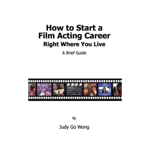 How to Start a Film Acting Career Right Where You Live