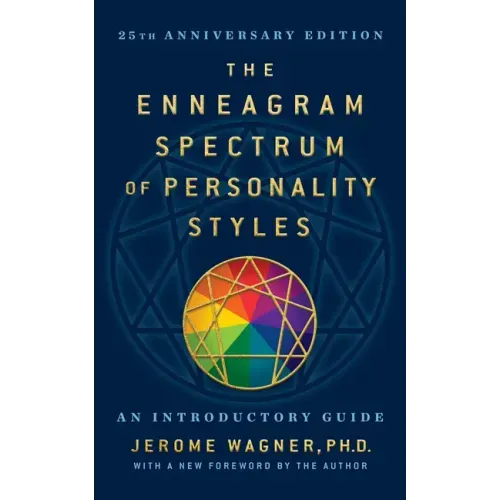 The Enneagram Spectrum of Personality Styles 2E: 25th Anniversary Edition with a New Foreword by the Author