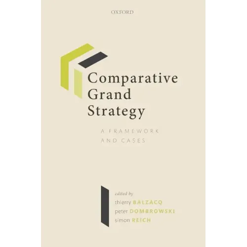 Comparative Grand Strategy: A Framework and Cases