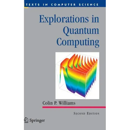 Explorations in Quantum Computing