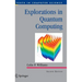 Explorations in Quantum Computing