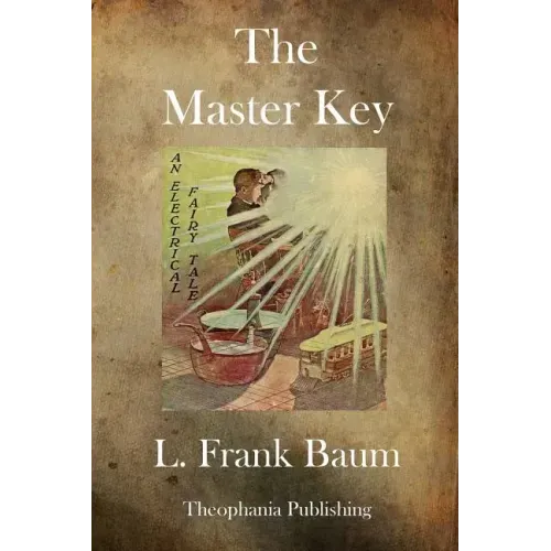 The Master Key: An Electrical Fairy Tale