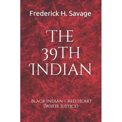 The 39th Indian: Black Indian - Red Heart (White Justice)