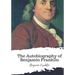 The Autobiography of Benjamin Franklin