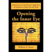 Opening the Inner Eye: Explorations on the Practical Application of Intuition in Daily Life and Work