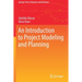 An Introduction to Project Modeling and Planning