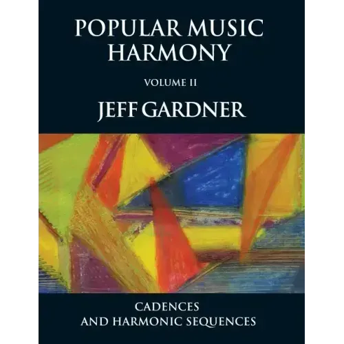 Popular Music Harmony Vol. 2 - Cadences and Harmonic Sequences