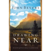 Drawing Near: A Life of Intimacy with God