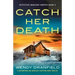 Catch Her Death: A jaw-dropping and absolutely gripping crime thriller