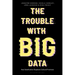 The Trouble With Big Data: How Datafication Displaces Cultural Practices