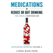 Medications to Reduce or Quit Drinking: The Drug Compendium: Volume 4 of the 'A Prescription for Alcoholics - Medications for Alcoholism' Series