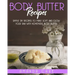 Body Butter Recipes: Simple DIY Recipes To Make Soft And Glow Your Skin With Homemade Body Butter