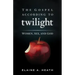 The Gospel According to Twilight: Women, Sex, and God