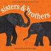 Sisters & Brothers: Sibling Relationships in the Animal World