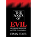 The Roots of Evil
