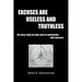 Excuses Are Useless and Truthless: An Easy Read on Your Way to Motivation and Success