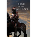 Rise of the Valiant (Kings and Sorcerers--Book 2)