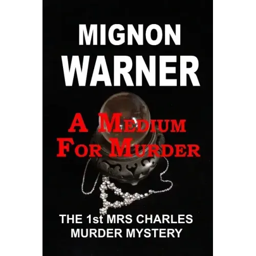 A Medium for Murder: The 1st Mrs Charles Murder Mystery