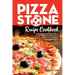 Pizza Stone Recipe Cookbook: Cooking Delicious Pizza Craft Recipes For Your Grill and Oven or BBQ, Non Stick Round, Square or Rectangular ThermaBon