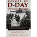 Voices of D-Day: The Story of the Allied Invasion Told by Those Who Were There