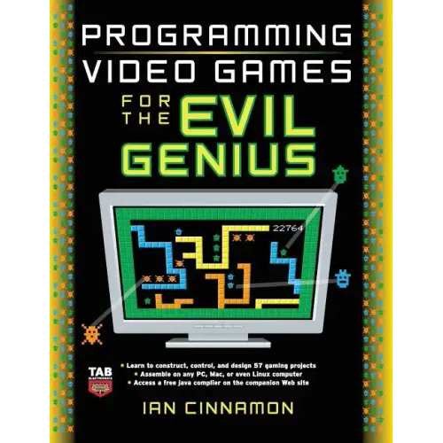 Programming Video Games for the Evil Genius
