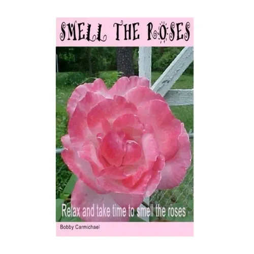 Smell The Roses