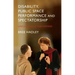 Disability, Public Space Performance and Spectatorship: Unconscious Performers