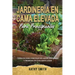 Jardinería En Cama Elevada Para Principiantes: Consejos para construir un jardín sostenible y próspero en cualquier lugar