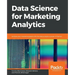 Data Science for Marketing Analytics