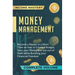 Money Management: Become a Master in a Short Time on How to Create a Budget, Save Your Money and Get Out of Debt while Building Your Fin