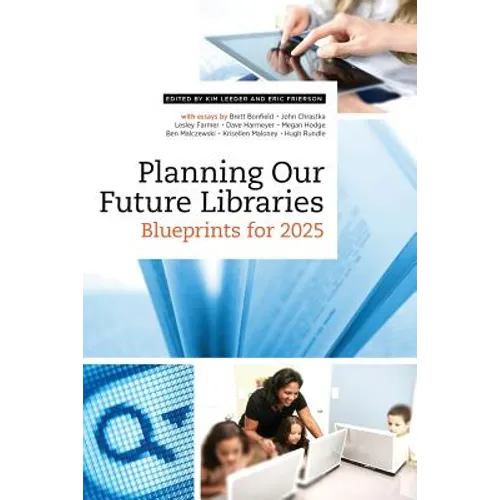Planning Our Future Libraries: Blueprints for 2025