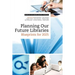 Planning Our Future Libraries: Blueprints for 2025