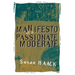 Manifesto of a Passionate Moderate: Unfashionable Essays