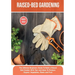 Raised-bed Gardening: The Ultimate Beginners Guide To Build a Raised Bed Garden With Tips and Ideas To Produce Organic Vegetables, Plants and Fruit
