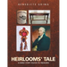 Heirlooms' Tale: A Family Story Told by Its Treasures