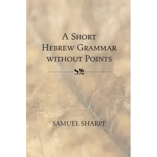 A Short Hebrew Grammar without Points