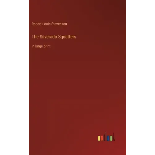 The Silverado Squatters: in large print