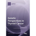 Genetic Perspectives in Thyroid Cancer